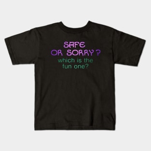 Safe or sorry? Kids T-Shirt